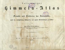 Vollst&auml;ndiger Himmels-Atlas f&uuml;r freunde und Liebhaber der Sternkunde