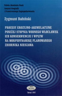 Procesy erozyjno-akumulacyjne poniżej stopnia wodnego Włocławek, ich konsekwencje i wpływ na morfodynamikę planowanego zbiornika Nieszawa