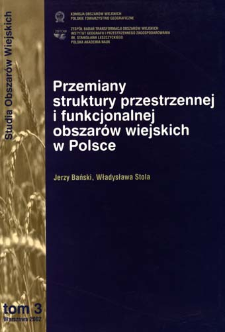 Przemiany struktury przestrzennej i funkcjonalnej obszarów wiejskich w Polsce