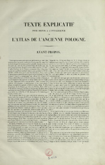 Atlas de l'ancienne Pologne pour servir a l'&eacute;tude de la geographie naturelle et historique des pays compris entre la Mer Baltique et la Mer Noire. Texte Explicatif