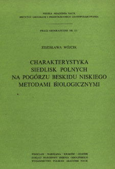 Charakterystyka siedlisk polnych na Pog&oacute;rzu Beskidu Niskiego metodami biologicznymi = Harakteristika mestoobitanij v predgor'&acirc;h Niskogo Beskida biologičeskim metodom = Determination of the field habitats by biological methods on the low Beskid Foreland