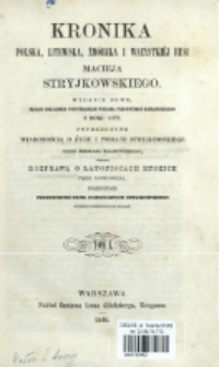 Kronika polska, litewska, żm&oacute;dzka i wszystkiej Rusi Macieja Stryjkowskiego. T. 1