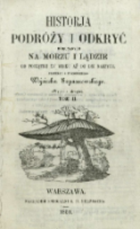 Historja podr&oacute;ży i odkryć dokonanych na morzu i lądzie od początku XV wieku aż do dni naszych. T. 2