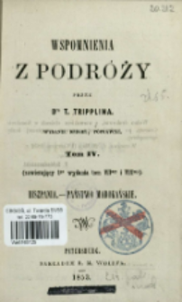 Wspomnienia z podr&oacute;ży. T. 4, Hiszpania, państwo Marokańskie
