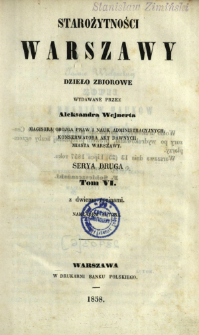 Starożytności Warszawy : dzieło zbiorowe : serya 2. T. 6