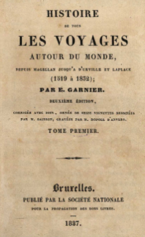 Histoire de tous les voyages autour du monde, depuis Magellan jusqu'̊a d'̊Urville et Laplace : (1519 &agrave; 1832)