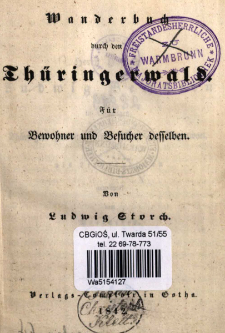 Wanderbuch durch den Th&uuml;ringerwald : f&uuml;r Bewohner und Besucher desselben