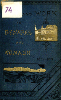 Life and work in Benares and Kumaon : 1839-1877