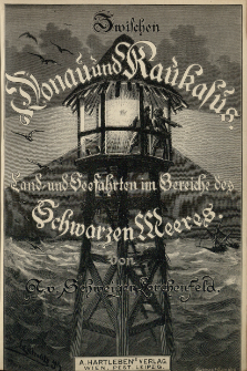 Zwischen Donau und Kaukasus : Land und Seefahrten im Bereiche des Schwarzen Meers