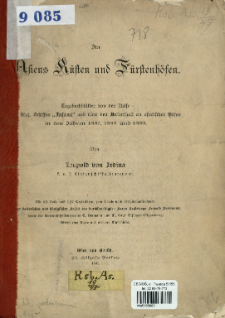 An Asiens K&uuml;sten und F&uuml;rstenh&ouml;fen : Tagebuchbl&auml;tter von der Reise Sr. Maj. Schiffes "Fasana" und &uuml;ber den Aufenthalt an asiatischen H&ouml;fen in den Jahren 1887, 1888 und 1889