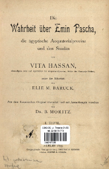 Die Wahrheit &uuml;ber Emin Pascha : die &auml;gyptische Aequatorialprovinz und den Ssudān. T. 1, Emin Pascha, die Aequatorial-Provinz und der Mahdismus