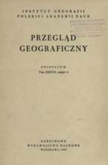 Przegląd Geograficzny T. 37 z. 3 (1965)