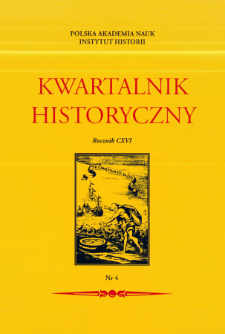 Kwartalnik Historyczny R. 116 nr 4 (2009), Przeglądy - Polemiki - Propozycje