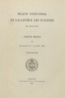 Bulletin International de L' Académie des Sciences de Cracovie : comptes rendus. (1896) No. 2 Février