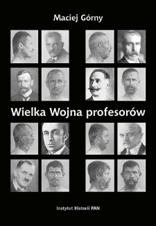 Wielka Wojna profesorów : nauki o człowieku (1912-1923)