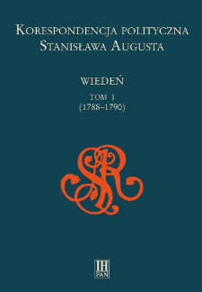 Korespondencja polityczna Stanisława Augusta : Wiedeń. T. 1, (1788-1790)