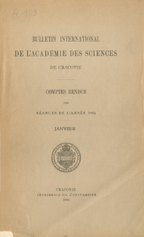 Bulletin International de L' Académie des Sciences de Cracovie : comptes rendus (1894) No. 1 Janvier