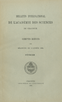 Bulletin International de L' Acad&eacute;mie des Sciences de Cracovie : comptes rendus (1894) No. 2 F&eacute;vrier