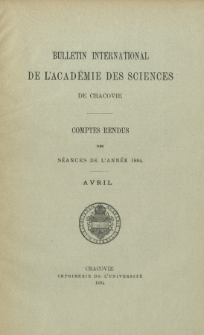 Bulletin International de L' Acad&eacute;mie des Sciences de Cracovie : comptes rendus (1894) No. 4 Avril