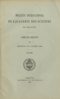 Bulletin International de L' Académie des Sciences de Cracovie : comptes rendus (1894) No. 6 Juin