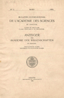 Bulletin International de L'Académie des Science de Cracovie : Classe de Philologie : Classe d'Histoire et de Philosophie. No. 3 Mars (1906)