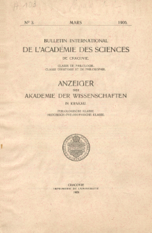 Bulletin International de L'Acad&eacute;mie des Science de Cracovie : Classe de Philologie : Classe d'Histoire et de Philosophie. No. 3 Mars (1906)