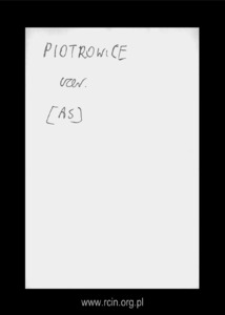 Piotrowice. Files of Czersk district in the Middle Ages. Files of Historico-Geographical Dictionary of Masovia in the Middle Ages