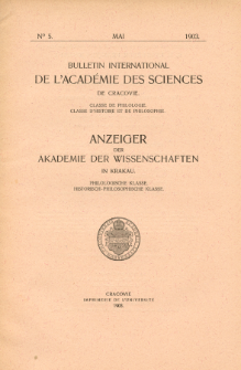 Bulletin International de L'Acad&eacute;mie des Science de Cracovie : Classe de Philologie : Classe d'Histoire et de Philosophie No. 5 Mai (1903)
