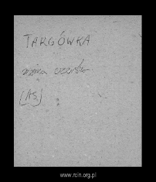 Targ&oacute;wka. Files of Czersk district in the Middle Ages. Files of Historico-Geographical Dictionary of Masovia in the Middle Ages