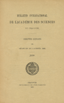 Bulletin International de L' Académie des Sciences de Cracovie : comptes rendus (1900) No. 6 Juin