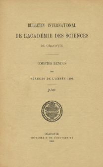 Bulletin International de L' Acad&eacute;mie des Sciences de Cracovie : comptes rendus (1900) No. 6 Juin
