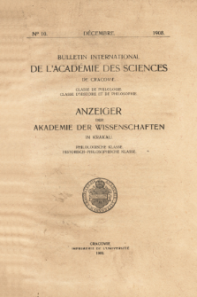 Anzeiger der Akademie der Wissenschaften in Krakau, Philologische Klasse, Historisch-Philosophische Klasse. (1908) No. 10 Décembre