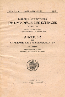 Anzeiger der Akademie der Wissenschaften in Krakau, Philologische Klasse, Historisch-Philosophische Klasse. (1912) No. 4,5-6 Avril-Mai-Juin