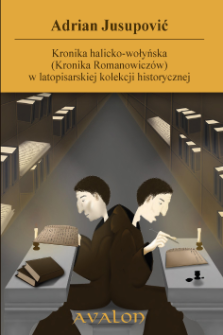 Kronika halicko-wołyńska (Kronika Romanowicz&oacute;w) w latopisarskiej kolekcji historycznej
