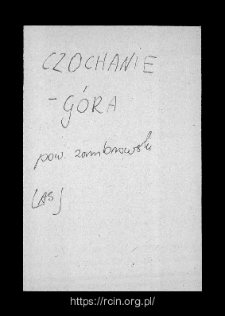 Czochanie-G&oacute;ra. Files of Zambrow district in the Middle Ages. Files of Historico-Geographical Dictionary of Masovia in the Middle Ages