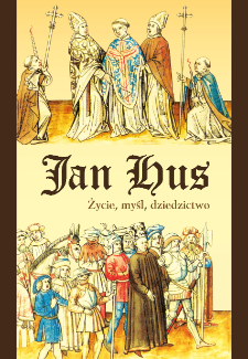 Jan Hus przed sądem soboru i w ocenie historyk&oacute;w