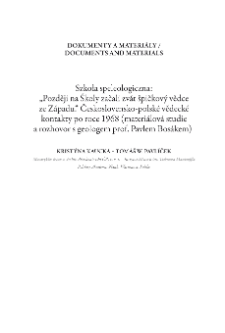 Szkoła speleologiczna: „Později na Školy začali zvát špičkový vědceze Západu.“ Československo-polské vědecké kontakty po roce 1968 (materiálová studie a rozhovor s geologem prof. Pavlem Bosákem)