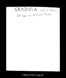 Grodnia. Files of Plock district in the Middle Ages. Files of Historico-Geographical Dictionary of Masovia in the Middle Ages