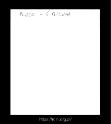 Płock-St.Michael. Files of Plock district in the Middle Ages. Files of Historico-Geographical Dictionary of Masovia in the Middle Ages