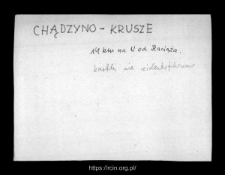 Chądzyno-Krusze. Files of Raciaz district in the Middle Ages. Files of Historico-Geographical Dictionary of Masovia in the Middle Ages