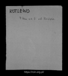 Kotlewo. Files of Raciaz district in the Middle Ages. Files of Historico-Geographical Dictionary of Masovia in the Middle Ages