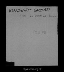 Kraszewo-Gaczułty. Files of Raciaz district in the Middle Ages. Files of Historico-Geographical Dictionary of Masovia in the Middle Ages
