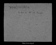 Rogotw&oacute;rsk. Files of Raciaz district in the Middle Ages. Files of Historico-Geographical Dictionary of Masovia in the Middle Ages