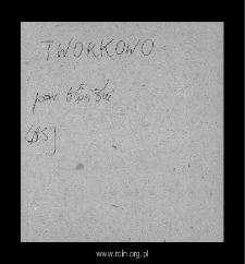 Tworki, now part of Pruszk&oacute;w. Files of Blonie district in the Middle Ages. Files of Historico-Geographical Dictionary of Masovia in the Middle Ages