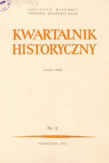 Kwartalnik Historyczny R. 79 nr 2 (1972), Przeglądy - Polemiki - Propozycje