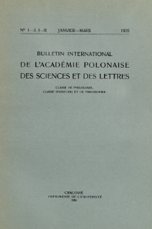 Bulletin International de L'Acad&eacute;mie Polonaise des Sciences et des Lettres : Classe de Philologie : Classe d'Histoire et de Philosophie. (1935) No. 1-3. I-II Janvier-Mars