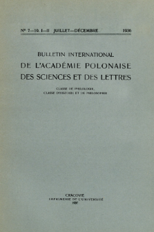 Bulletin International de L'Acad&eacute;mie Polonaise des Sciences et des Lettres : Classe de Philologie : Classe d'Histoire et de Philosophie. (1936) No. 7-10. I-II Juillet-D&eacute;cembre
