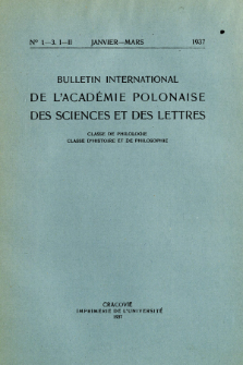 Bulletin International de L'Acad&eacute;mie Polonaise des Sciences et des Lettres : Classe de Philologie : Classe d'Histoire et de Philosophie. (1937) No. 1-3. I-II Janvier-Mars