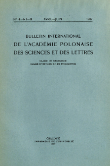 Bulletin International de L'Acad&eacute;mie Polonaise des Sciences et des Lettres : Classe de Philologie : Classe d'Histoire et de Philosophie. (1937) No. 4-6. I-II Avril-Juin