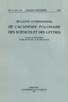 Bulletin International de L'Acad&eacute;mie Polonaise des Sciences et des Lettres : Classe de Philologie : Classe d'Histoire et de Philosophie. (1938) No. 7-10. I-II Juillet-D&eacute;cembre
